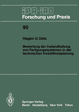 E-Book (pdf) Bewertung der Instandhaltung von Fertigungssystemen in der technischen Investitionsplanung von Hagen U. Uetz