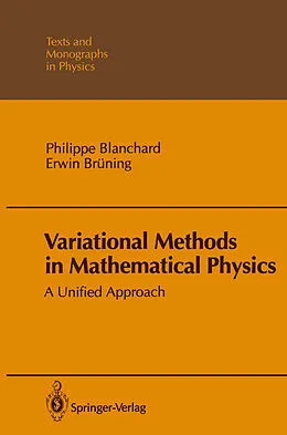 E-Book (pdf) Variational Methods in Mathematical Physics von Philippe Blanchard, Erwin Brüning