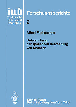 E-Book (pdf) Untersuchung der spanenden Bearbeitung von Knochen von Alfred Fuchsberger