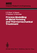 E-Book (pdf) Process Modelling of Metal Forming and Thermomechanical Treatment von Claudio R. Boer, Nuno M. R. S. Rebelo, Hans A. B. Rydstad