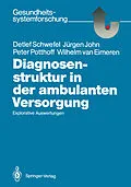 E-Book (pdf) Diagnosenstruktur in der ambulanten Versorgung von Detlef Schwefel, Jürgen John, Peter Potthoff