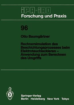 E-Book (pdf) Rechnersimulation des Beschichtungsprozesses beim  Elektrotauchlackieren Anwendung zum Berechnen des Umgriffs von Otto Baumgärtner