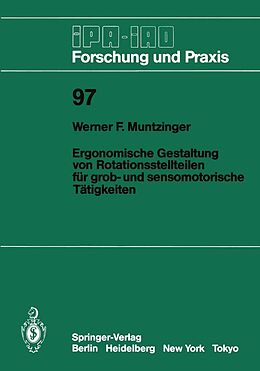 E-Book (pdf) Ergonomische Gestaltung von Rotationsstellteilen für grob- und sensomotorische Tätigkeiten von Werner F. Muntzinger