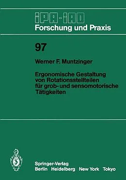E-Book (pdf) Ergonomische Gestaltung von Rotationsstellteilen für grob- und sensomotorische Tätigkeiten von Werner F. Muntzinger