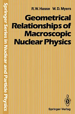 E-Book (pdf) Geometrical Relationships of Macroscopic Nuclear Physics von Rainer W. Hasse, William D. Myers