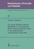 E-Book (pdf) Ein neues Software-System (RAMSES) zur Verarbeitung NMR-spektroskopischer Daten in der bildgebenden medizinischen Diagnostik von Thomas Tolxdorff