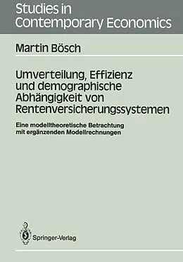 E-Book (pdf) Umverteilung, Effizienz und demographische Abhängigkeit von Rentenversicherungssystemen von Martin Bösch