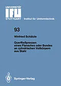 E-Book (pdf) Querfließpressen eines Flansches oder Bundes an zylindrischen Vollkörpern aus Stahl von Winfried Schätzle