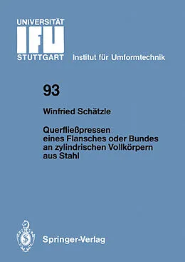 E-Book (pdf) Querfließpressen eines Flansches oder Bundes an zylindrischen Vollkörpern aus Stahl von Winfried Schätzle
