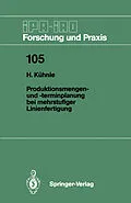 E-Book (pdf) Produktionsmengen- und -terminplanung bei mehrstufiger Linienfertigung von Hermann Kühnle