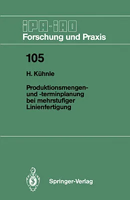 E-Book (pdf) Produktionsmengen- und -terminplanung bei mehrstufiger Linienfertigung von Hermann Kühnle