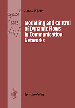 Couverture cartonnée Modelling and Control of Dynamic Flows in Communication Networks de Janusz Filipiak