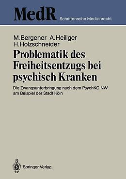E-Book (pdf) Problematik des Freiheitsentzugs bei psychisch Kranken von Manfred Bergener, Alfred Heiliger, Herbert Holzschneider