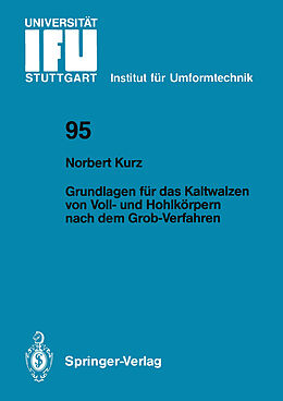 E-Book (pdf) Grundlagen für das Kaltwalzen von Voll- und Hohlkörpern nach dem Grob-Verfahren von Norbert Kurz