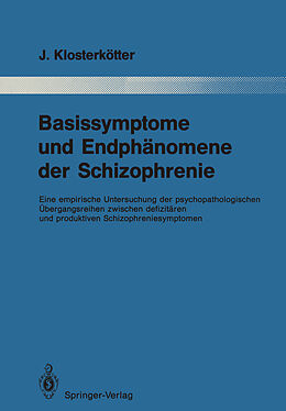 Kartonierter Einband Basissymptome und Endphänomene der Schizophrenie von Joachim Klosterkötter