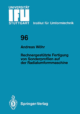 E-Book (pdf) Rechnergestützte Fertigung von Sonderprofilen auf der Radialumformmaschine von Andreas Wöhr