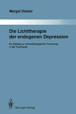 Kartonierter Einband Die Lichttherapie der endogenen Depression von Margot Dietzel