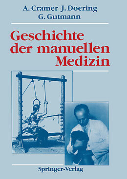 Kartonierter Einband Geschichte der manuellen Medizin von Albert Cramer, Jens Doering, Gottfried Gutmann