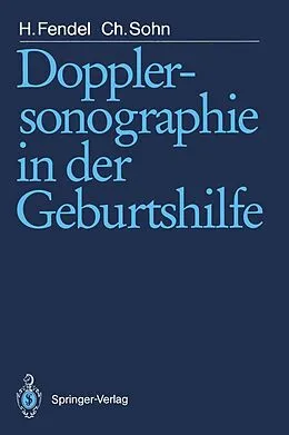 E-Book (pdf) Dopplersonographie in der Geburtshilfe von Heinrich Fendel, Christof Sohn