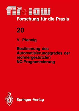 E-Book (pdf) Bestimmung des Automatisierungsgrades der rechnergestützten NC-Programmierung von Volker Pfennig