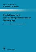 E-Book (pdf) Die Wirksamkeit ambulanter psychiatrischer Versorgung von Wolfram an der Heiden, Bertram Krumm, Heinz Häfner