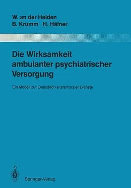 E-Book (pdf) Die Wirksamkeit ambulanter psychiatrischer Versorgung von Wolfram an der Heiden, Bertram Krumm, Heinz Häfner