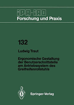 E-Book (pdf) Ergonomische Gestaltung der Benutzerschnittstelle am Antriebssystem des Greifreifenrollstuhls von Ludwig Traut
