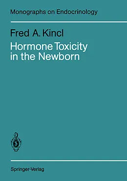 E-Book (pdf) Hormone Toxicity in the Newborn von Fred A. Kincl