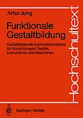 E-Book (pdf) Funktionale Gestaltbildung von Artur Jung