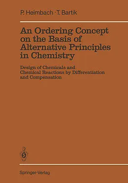 E-Book (pdf) An Ordering Concept on the Basis of Alternative Principles in Chemistry von Paul Heimbach, Tamas Bartik