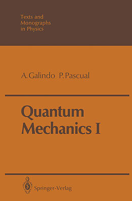 Kartonierter Einband Quantum Mechanics I von Pedro Pascual, Alberto Galindo