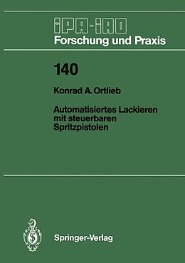 E-Book (pdf) Automatisiertes Lackieren mit steuerbaren Spritzpistolen von Konrad A. Ortlieb