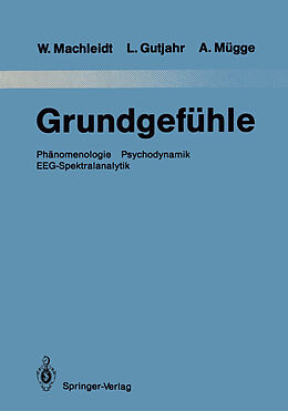 Kartonierter Einband Grundgefühle von Wielant Machleidt, Leopold Gutjahr, Andreas Mügge