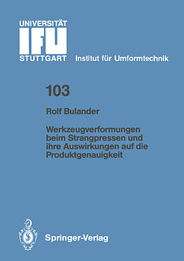 E-Book (pdf) Werkzeugverformungen beim Strangpressen und ihre Auswirkungen auf die Produktgenauigkeit von Rolf Bulander