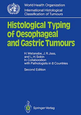 E-Book (pdf) Histological Typing of Oesophageal and Gastric Tumours von Hidenobu Watanabe, Jeremy R. Jass, Leslie H. Sobin
