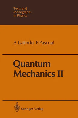 E-Book (pdf) Quantum Mechanics II von Alberto Galindo, Pedro Pascual