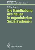 E-Book (pdf) Die Handhabung des Neuen in organisierten Sozialsystemen von Helmut Kasper