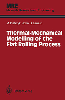 Couverture cartonnée Thermal-Mechanical Modelling of the Flat Rolling Process de John G. Lenard, Maciej Pietrzyk