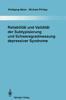 Kartonierter Einband Reliabilität und Validität der Subtypisierung und Schweregradmessung depressiver Syndrome von Wolfgang Maier, Michael Philipp