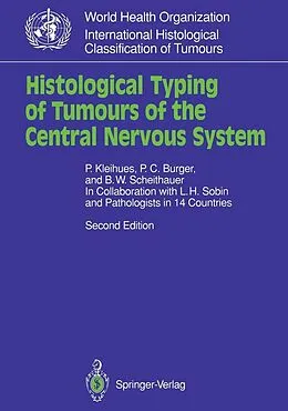 E-Book (pdf) Histological Typing of Tumours of the Central Nervous System von Paul Kleihues, P. C. Burger, B. W. Scheithauer