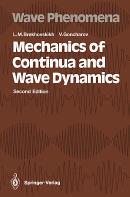 E-Book (pdf) Mechanics of Continua and Wave Dynamics von Leonid M. Brekhovskikh, Valery Goncharov