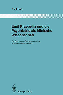 Kartonierter Einband Emil Kraepelin und die Psychiatrie als klinische Wissenschaft von Paul Hoff