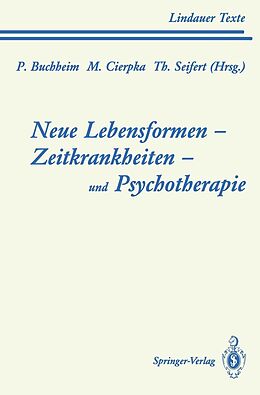 E-Book (pdf) Neue Lebensformen und Psychotherapie. Zeitkrankheiten und Psychotherapie. Leiborientiertes Arbeiten von 