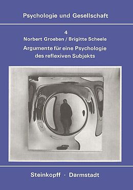 E-Book (pdf) Argumente für eine Psychologie des Reflexiven Subjekts von N. Groeben, B. Scheele