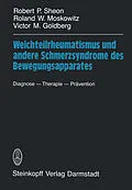 E-Book (pdf) Weichteilrheumatismus und andere Schmerzsyndrome des Bewegungsapparates von Robert P. Sheon, Roland W. Moskowitz, Victor M. Goldberg