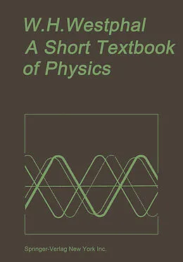 E-Book (pdf) A Short Textbook of Physics von Wilhelm H. Westphal