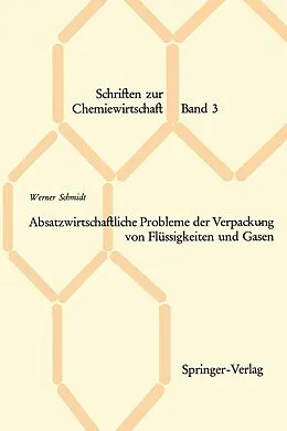 E-Book (pdf) Absatzwirtschaftliche Probleme der Verpackung von Flüssigkeiten und Gasen von Werner Schmidt