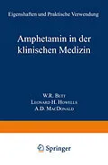 E-Book (pdf) Amphetamin in der Klinischen Medizin von Walter R. Bett, L.H. Howells, A.D. Macdonald