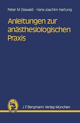 E-Book (pdf) Anleitungen zur anästhesiologischen Praxis von P.M. Osswald, H.-J. Hartung