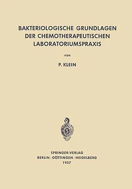 E-Book (pdf) Bakteriologische Grundlagen der Chemotherapeutischen Laboratoriumspraxis von Paul Klein